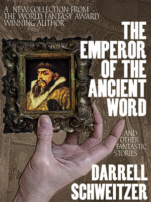 cover image of The Emperor of the Ancient Word and Other Fantastic Stories